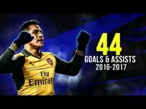 Video: Alexis Sanchez ? All 44 Goals & Assists ? 2016/2017 HD